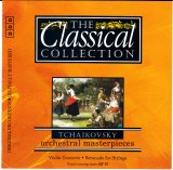 Peter Ilyich Tchaikovsky - The Classical Collection #40 - Tschaikowsky - Russische Orchestermusik