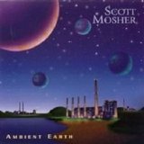 Scott Mosher - Ambient Earth