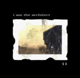 I Am The Architect - 11