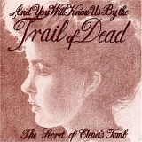 And You Will Know Us By The Trail Of Dead - The secret of Elena's tomb