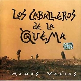 Los Caballeros de la Quema - Manos Vacias