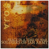 Soldiers Of Jah Army - Peace In A Time Of War