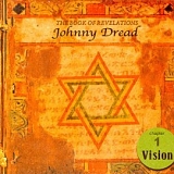 Johnny Dread - Vision Book Of Revelations