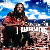 I Wayne - Lava Ground