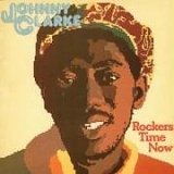 Johnny Clarke - Rockers Time Now