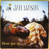 Jah Mason - Never Give Up