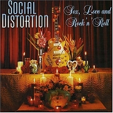 Social Distortion - Sex, Love, and Rock and Roll