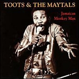 Toots & The Maytals - Jamaican Monkey Man