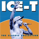 Ice-T - The Classic Collection