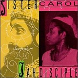 Sister Carol - Jah Disciple