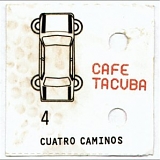 Café Tacuba - Cuatro Caminos