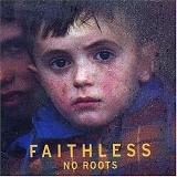 Faithless - No Roots