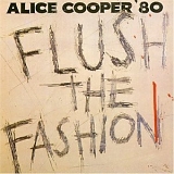 Alice Cooper - Flush the Fashion