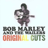 Bob Marley & The Wailers - Original Cuts