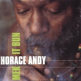 Horace Andy - Mek It Bun