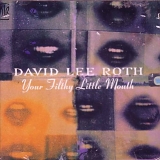 David Lee Roth - Your Filthy Little Mouth