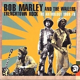 Bob Marley & The Wailers - Trenchtown Rock: The Anthology 1969-78