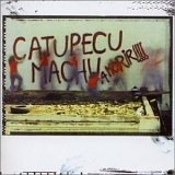 Catupecu Machu - A Morir!