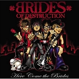 Brides Of Destruction - Here Come The Brides