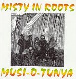 Misty In Roots - Musi-O-Tunya