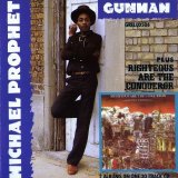 Michael Prophet - Gunman + Righteous Are the Conqueror