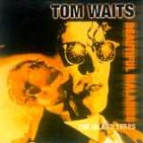 Tom Waits - Beautiful Maladies: The Island Years