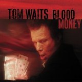 Tom Waits - Blood Money