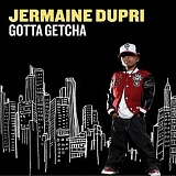 Jermaine Dupri - Gotta Getcha