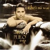 Cody Pueo Pata - E Ho`i Na Wai