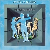 Arcadium - Breathe Awhile