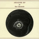 The Clientele - Ariadne EP