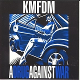 KMFDM - A Drug Against War