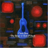 Chris Rea - The Road To Hell & Back