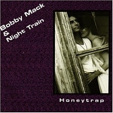 Bobby Mack & Night Train - Honeytrap