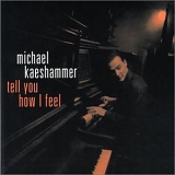 Michael Kaeshammer - Tell You How I Feel