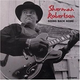 Sherman Robertson - Going Back Home