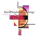 David Sanborn - Love Songs