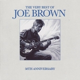 Joe Brown - The Very Best Of Joe Brown (50th Anniversary)