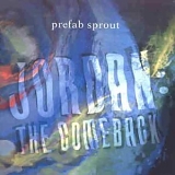 Prefab Sprout - JORDAN: The Comeback