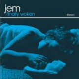 Jem - Finally Woken