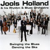 Jools Holland & His Rhythm & Blue Orchestra - Swinging The Blues Dancing The Ska