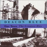 Deacon Blue - Our Town 'The Greatest Hits'