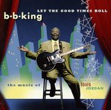 B.B. King - Let The Good Times Roll