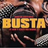 Busta Rhymes - It Ain't Safe No More