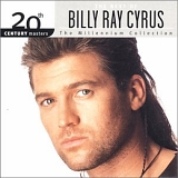 Billy Ray Cyrus - 20th Century Masters The Millennium Collection