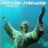 God Lives Underwater - Empty