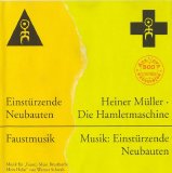 Einsturzende Neubauten - Faustmusik / Die Hamletmaschine