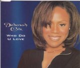 Deborah Cox - Who Do U Love (Remix)