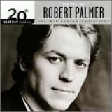 Robert Palmer - The Best Of Robert Palmer: 20th Century Masters - The Millennium Collection