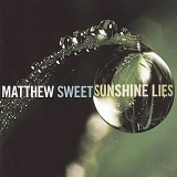 Matthew Sweet - Sunshine Lies (2008) [FLAC] {Shout Factory}